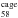 \hbox{$_{58}^{\rm cage}$}