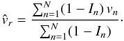 $$ \hat v_{r} = \frac{\sum_{n=1}^N (1-I_n)\, v_n}{ \sum_{n=1}^N (1-I_n)}\cdot $$