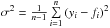 \hbox{$\sigma^2=\frac{1}{n-1}\sum\limits_{i=1}^n\left(y_i-f_i\right)^2$}