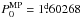 \hbox{$P_{0}^{\rm MP} = 1{\fd}60268$}