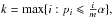 \hbox{$k=\max \{ i: p_i\leqslant \frac{i}{m} \alpha \},$}