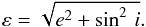 \begin{equation} \varepsilon=\sqrt{e^2+\sin^2\,i} \label{eq:epsilon} . \end{equation}