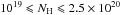 \hbox{$10^{19} \leqslant N_{\rm H} \leqslant 2.5\times 10^{20}$}