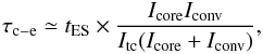 \begin{eqnarray} \tau_{\rm c-e} \simeq t_{\rm ES} \times \frac{I_{\rm core} I_{\rm conv}}{I_{\rm tc}(I_{\rm core}+I_{\rm conv})}, \end{eqnarray}