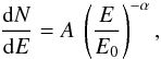 \begin{eqnarray} \frac{{\rm d}N}{{\rm d}E}=A\:\left( \frac{E}{E_0}\right)^{-\alpha}, \end{eqnarray}