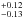 \hbox{$^{+0.12}_{-0.13}$}