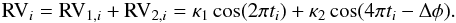 \begin{eqnarray} {\rm RV}_i={\rm RV}_{1,i}+{\rm RV}_{2,i}=\kappa_1\cos(2\pi t _i)+\kappa_2\cos(4\pi t _i -\Delta \phi). \end{eqnarray}