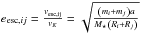 \hbox{$e_{\text{esc},ij}=\frac{v_{\rm esc,ij}}{v_{K}}=\sqrt{\frac{\lp m_i+m_j\rp a}{M_{\star}\lp R_i+R_j\rp}}$}