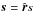 \hbox{$\boldsymbol s=\hat{\boldsymbol r}s$}