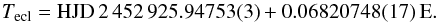 \begin{equation} T_{\rm ecl}= \rm HJD\,2\,452\,925.94753(3) + 0.06820748(17)\,E. \end{equation}