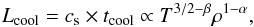 \begin{equation} L_{\textrm{cool}}= c_{\textrm{s}} \times t_{\textrm{cool}} \propto T^{3/2-\beta} \rho^{1-\alpha}, \end{equation}
