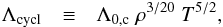 \begin{eqnarray} \Lambda_{\textrm{cycl}} & \equiv & \Lambda_{\rm 0,c} \; \rho^{3/20}\; T^{5/2}, \label{cyc} \end{eqnarray}
