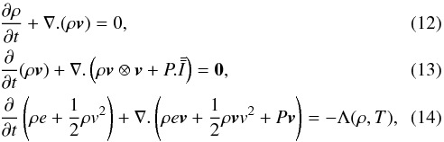 \begin{eqnarray} \label{Euler_masse}&&\frac{\partial \rho}{\partial t } + \nabla . (\rho \vec{v}) = 0 , \\ \label{Euler_impulsion}&&\frac{\partial }{\partial t} (\rho \vec{v}) + \nabla . \left(\rho \vec{v} \otimes \vec{v} + P.\bar{\bar{I}}\right) = \mathbf{0} , \\ \label{Euler_energie}&&\frac{\partial}{\partial t} \left( \rho e + \frac{1}{2}\rho v^2 \right) + \nabla . \left(\rho e \vec{v} + \frac{1}{2} \rho \vec{v} v^2 + P \vec{v} \right) =- \Lambda(\rho,T), \end{eqnarray}