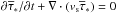 \hbox{$\partial {\overline\tau}_\ast / \partial t+ \boldmath{\nabla} \cdot (\boldmath{v}_{\rm s} {\overline\tau}_\ast)=0 $}