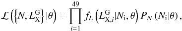 \appendix \setcounter{section}{1} \begin{equation} \mathcal{L}\left(\left\{N, L^{\rm G}_{\rm X}\right\} | \theta\right) = \prod_{i = 1}^{49} f_{L}\left(L^{\rm G}_{{\rm X},i} | N_{\rm i}, \theta\right) P_N\left(N_{\rm i} | \theta\right), \end{equation}