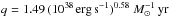 \hbox{$q = 1.49 \, (10^{38} \,{\rm erg \, s}^{-1})^{0.58}~ M_\odot^{-1} \,{\rm yr}$}