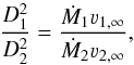 \begin{equation} \label{momrov} \frac{D_1^2}{D_2^2}=\frac{\dot M_1\varv_{1,\infty}}{\dot M_2\varv_{2,\infty}}, \end{equation}