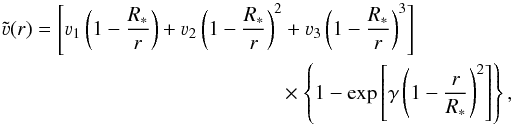 \begin{eqnarray} \label{vrfit} \tilde \varv (r)=\hzav{\varv_1\zav{1-\frac{R_*}{r}}+\varv_2\zav{1-\frac{R_*}{r}}^2+ \varv_3\zav{1-\frac{R_*}{r}}^3}\nonumber\\\times \szav{1-\exp\hzav{\gamma\zav{1-\frac{r}{R_*}}^2}}, \end{eqnarray}