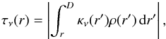 \begin{equation} \label{zamlhou} \tau_\nu(r)=\left|\int_r^D\kappa_\nu(r')\rho(r')\,\de r'\right|, \end{equation}