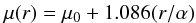 \begin{eqnarray} \mu(r)=\mu_0+1.086(r/{\alpha}) \end{eqnarray}