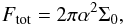 \begin{eqnarray} F_{\rm tot}=2{\pi}{\alpha^2}\Sigma_0, \end{eqnarray}