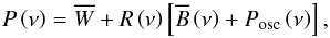 \begin{equation} P \left( \nu \right) = \overline{W} + R \left(\nu \right) \left[ \overline{B} \left( \nu \right) + P_\mathrm{osc} \left( \nu \right)\right] , \label{eq:general_pb_model} \end{equation}