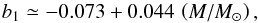 \begin{equation} b_1 \simeq -0.073 + 0.044 \, \left( M/M_\odot \right) , \end{equation}