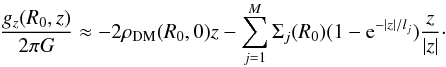 \begin{equation} \label{gravity} \frac{g_z(R_0,z)}{2\pi G} \approx - 2\rho_{\rm DM}(R_0,0) z - \sum_{j=1}^{M} \Sigma_j(R_0) (1-{\rm e}^{-|z|/l_j}) \frac{z}{|z|} \cdot \end{equation}