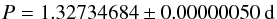 \begin{eqnarray*} P= 1.32734684 \pm 0.00000050~\rm{d} \nonumber \end{eqnarray*}
