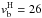 \hbox{$v_{\mathrm{b}}^{\mathrm{H}}=26$}