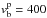 \hbox{$v_{\mathrm{b}}^{\mathrm{p}}=400$}