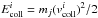 \hbox{$E^{i}_{\mathrm{coll}}=m_{j} (v^{i}_{\mathrm{coll}})^{2}/2$}