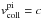 \hbox{$v^{\mathrm{pi}}_{\mathrm{coll}} = c$}