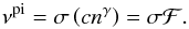 \begin{equation} \nu^{\mathrm{pi}} = \sigma \left(c n^{\gamma} \right ) = \sigma \mathcal{F}. \end{equation}