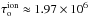 \hbox{$\tau^{\mathrm{ion}}_{\mathrm{o}}\approx 1.97 \times 10^{6}$}