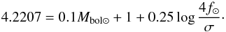 \begin{equation} 4.2207=0.1M_{\rm bol\odot}+1+0.25 \log \frac{4f_{\odot}}{\sigma}\cdot \end{equation}