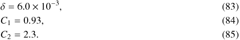 \begin{eqnarray} && \delta = 6.0\times 10^{-3},\\ && C_1 = 0.93,\\ && C_2 = 2.3. \end{eqnarray}