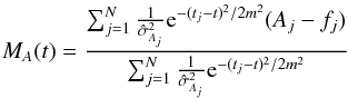 \begin{equation} {M_A}(t) = \frac{\sum_{j=1}^{N} \frac{1}{\hat{\sigma}_{{A}_j}^2} {\rm e}^{-(t_j-t)^2/2m^2} ({A}_j-f_j)}{\sum_{j=1}^{N} \frac{1}{\hat{\sigma}_{{A}_j}^2} {\rm e}^{-(t_j-t)^2/2m^2}} \end{equation}
