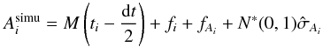 \begin{equation} {A}_i^{\rm simu} = {M}\left(t_i-\frac{{\rm d}t}{2}\right) + f_i + f_{{A}_i} + N^*(0,1)\hat{\sigma}_{{A}_i} \end{equation}