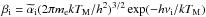\hbox{$\beta_{\rm i}={\widetilde \alpha}_{\rm i}(2\pi m_\elec k T_{\rm M}/h^2)^{3/2}\exp(-h\nu_{\rm i}/kT_{\rm M})$}