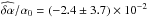 \hbox{$\widehat{\delta\alpha}/\alpha_0=(-2.4\pm 3.7)\times 10^{-2}$}