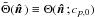 \hbox{$\bar\Theta(\hatn)\equiv\Theta(\hatn;c_{p,0})$}