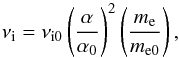 \begin{equation} % \nu_{\rm i}= \nu_{\rm i0}\left(\frac{\alpha}{\alpha_0}\right)^2 \left(\frac{m_\elec}{m_{\elec0}}\right), \label{eq:energylevels} \end{equation}