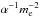 \hbox{$\alpha^{-1}m_\elec^{-2}$}