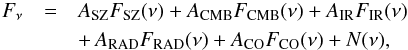 \begin{eqnarray} F_\nu &=& A_{\rm SZ} F_{\rm SZ}(\nu) + A_{\rm CMB} F_{\rm CMB}(\nu) + A_{\rm IR} F_{\rm IR}(\nu) \nonumber \\ \label{eq:model} &&+ \, A_{\rm RAD} F_{\rm RAD}(\nu) + A_{\rm CO} F_{\rm CO}(\nu) + N(\nu), \end{eqnarray}