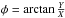 \hbox{$\phi=\arctan{\frac{Y}{X}}$}