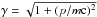 \hbox{$\gamma = \sqrt{1 + (p/m \text{c})^2}$}