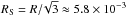 \hbox{$R_{\rm S} = R /\! \sqrt{3} \approx 5.8 \times 10^{-3}$}