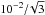 \hbox{$10^{-2}/\!\sqrt{3}$}