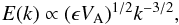 \begin{equation} E(k) \propto (\epsilon V_\text{A})^{1/2} k^{-3/2}, \end{equation}